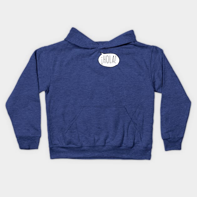 Cheerful ¡HOLA! with white speech bubble on blue (Español / Spanish) Kids Hoodie by Ofeefee